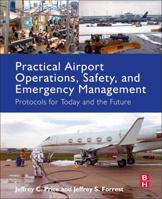 Practical Airport Operations, Safety, and Emergency Management: Protocols for Today and the Future 0128005157 Book Cover