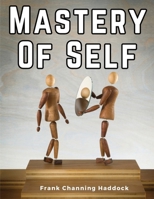 Mastery Of Self: The Art of Success-Magnetism 1835919138 Book Cover