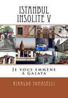 Istanbul Insolite V : Je Vous Emm?ne ? Galata 1541247442 Book Cover