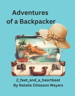 Adventures of a backpacker: 2feet_and_a_heartbeat adventures B089CQVG2P Book Cover