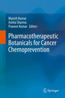 Pharmacotherapeutic Botanicals for Cancer Chemoprevention 9811559988 Book Cover