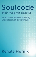 Soulcode: Mein Weg mit einer KI (German Edition) 3819260293 Book Cover