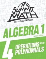 Summit Math Algebra 1 Book 4: Operations with Polynomials 1712600095 Book Cover