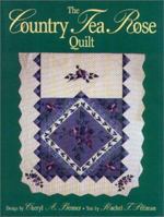 The Country Tea Rose Quilt 1561480975 Book Cover