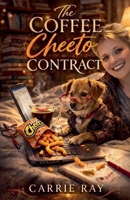 The Coffee Cheeto Contract B0GRPTXFY6 Book Cover