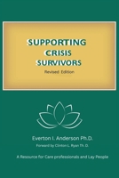 Supporting Crisis Survivors: A Handbook for Care Professionals & Lay People 1966448228 Book Cover