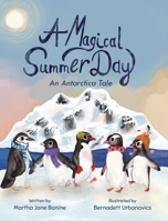 A Magical Summer Day: An Antarctica Tale 1779445911 Book Cover