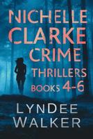 Nichelle Clarke Crime Thrillers, Books 4-6: Devil in the Deadline / Cover Shot / Lethal Lifestyles 1729004539 Book Cover