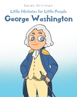 Little Histories for Little People: George Washington 1662407815 Book Cover