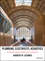 Plumbing, Electricity, Acoustics: Sustainable Design Methods for Architecture 1118014758 Book Cover