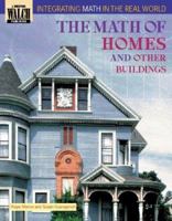 The Math of Homes and Other Buildings (Integrating Math in the Real World Series) 0825138604 Book Cover