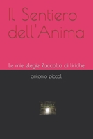 Il Sentiero dell'Anima: Le mie elegie Raccolta di liriche B0BW31GJCC Book Cover