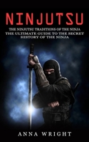 Ninjutsu: The Ninjutsu Traditions of the Ninja 1774856301 Book Cover