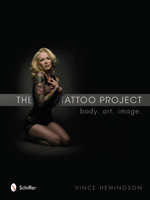 The Tattoo Project: Body, Art, Image 0764342452 Book Cover