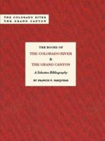 The Books of the Colorado River & the Grand Canyon: A Selective Bibliography 1892327147 Book Cover