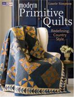 Modern Primitive Quilts: Redefining Country Style (That Patchwork Place) 156477726X Book Cover