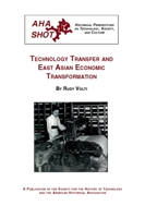 Technology transfer and East Asian economic transformation (Historical perspectives on technology, society, and culture) 0872291278 Book Cover