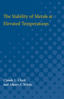 The Stability of Metals at Elevated Temperatures 0472750763 Book Cover