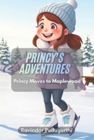 Princy's Adventures: Princy Moves to Maplewood B0F5QYKKJT Book Cover