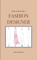 How to Become a Fashion Designer 1068534192 Book Cover