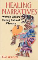 Healing Narratives: Women Writers Curing Cultural Dis-Ease 0813528666 Book Cover
