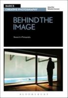 Basics Creative Photography 03: Behind the Image: Research in Photography 2940411662 Book Cover