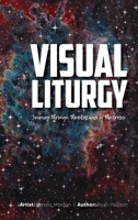 Visual Liturgy: Journey Through the Stations of the Cross 1947051148 Book Cover