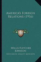 America's Foreign Relations 1289340463 Book Cover