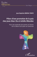 Piliers d'une promotion de la paix chez Jean-Marc Ela et Achille Mbembe: Pour une pastorale des jeunes en faveur de la culture de la paix au Cameroun (Études Africaines) (French Edition) 2343204179 Book Cover