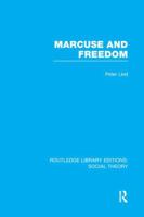 Marcuse and Freedom (RLE Social Theory) 1138980404 Book Cover