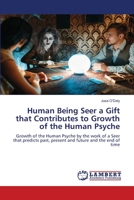 Human Being Seer a Gift that Contributes to Growth of the Human Psyche 6205630060 Book Cover
