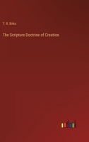 The Scripture Doctrine of Creation 3368161083 Book Cover