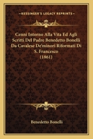 Cenni Intorno Alla Vita Ed Agli Scritti Del Padre Benedetto Bonelli Da Cavalese De'minori Riformati Di S. Francesco (1861) 1141590778 Book Cover