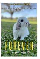 Forever in your heart: Caring for your Holland Lop through every life stage. B0F8VHVLR5 Book Cover