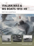 Italian MAS & MS Boats: Italy's fast coastal forces 1915–49 (New Vanguard, 347) 1472870212 Book Cover