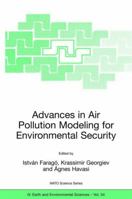 Advances in Air Pollution Modeling for Environmental Security: Proceedings of the NATO Advanced Research Workshop Advances in Air Pollution Modeling for Environmental Security, Borovetz, Bulgaria, 8-1 1402033508 Book Cover