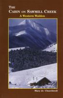 The Cabin on Sawmill Creek: A Western Walden 0870043803 Book Cover