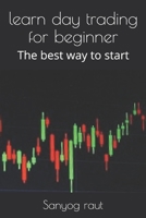 learn day trading for beginner: day trading book, stock, option ,future trading by using candlesticks B087SFZ5W3 Book Cover