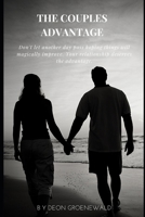 The Couples Advantage: Don't let another day pass hoping things will magically improve. Your relationship deserves the advantage B0FPB4128S Book Cover