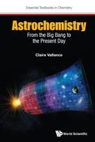 Astrochemistry and Atmospheric Chemistry: From the Big Bang to the Present Day 1786340372 Book Cover
