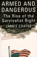 Armed and Dangerous: The Rise of the Survivalist Right 0809001748 Book Cover