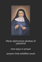 Marie alphonsine ghattas of palestine: nine days in prayer B08LNT2GRL Book Cover