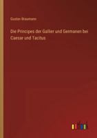 Die Principes der Gallier und Germanen bei Caesar und Tacitus (German Edition) 336853498X Book Cover