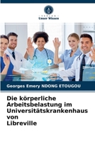 Die körperliche Arbeitsbelastung im Universitätskrankenhaus von Libreville 6203671606 Book Cover