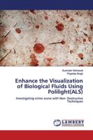 Enhance the Visualization of Biological Fluids Using Polilight(ALS) 6139446562 Book Cover