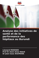 Analyse des initiatives de santé et de la performance des hôpitaux au Burundi (French Edition) 6208236568 Book Cover