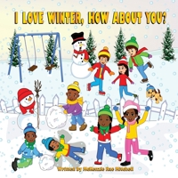 I Love Winter, How about You? B09JVFGN7D Book Cover