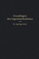 Grundlagen Des Ingenieurholzbaus 3642903983 Book Cover