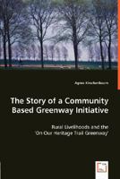 The Story of a Community Based Greenway Initiative 383648692X Book Cover