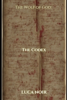 The Wolf of God: The Codex (LUPUS POTESTATIS) B0H517GYCX Book Cover
